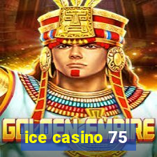 ice casino 75